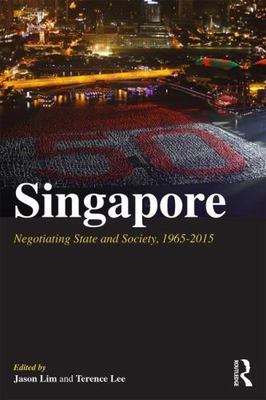 Singapore : Negotiating State and Society, 1965-2015, Paperback by Lim, Jason...