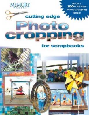 Cutting Edge Photo Cropping for Scrapbooks, Book 2 - Paperback - VERY GOOD