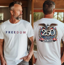 Freedom 250th Anniversary Shirt USA 250 Years Independence Apparel White
