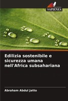Abraham Abdul Jatto | Edilizia Sostenibile E Sicurezza Umana Nell'africa...