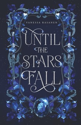 Until the Stars Fall: A Fae Fantasy Romance (Immortal Reveries) by Rasanen