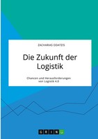 Zacharias Odatzis | Die Zukunft Der Logistik. Chancen Und Herausforderungen...