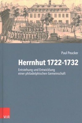 Herrnhut 1722-1732 : Entstehung und Entwicklung einer philadelphischen Gemein...