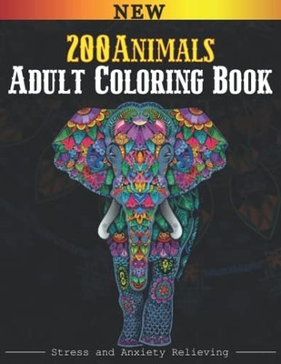 Adult Coloring Book 200 Animals: Adult Coloring Book Stress Reli
