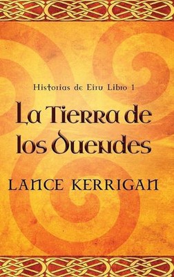 La Tierra de los Duendes by Lance Kerrigan Hardcover Book