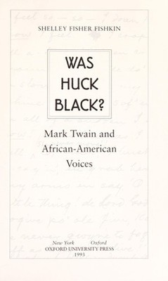 Was Huck Black? : Mark Twain and African-American Voices Shelley