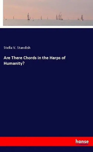 Stella V. Standish | Are There Chords In The Harps Of Humanity? | Taschenbuch-image