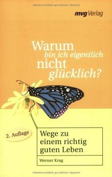 Warum bin ich eigentlich nicht glücklich?: Wege zu ... | Buch | Zustand sehr gut