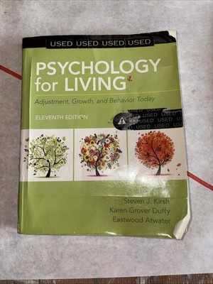 Psychology for Living: Adjustment, Growth, and Behavior Today by Kirsh, Steven
