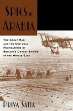 Priya Satia Spies in Arabia (Hardback)