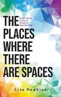The Places Where There Are Spaces Cultivating A Life Of Creative Possibilities