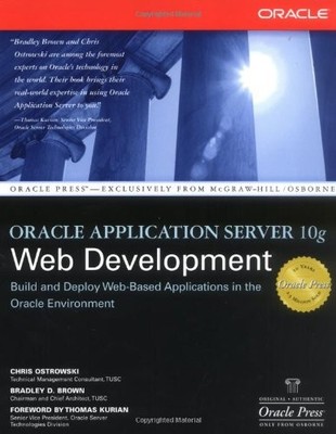ORACLE APPLICATION SERVER 10G WEB DEVELOPMENT (ORACLE By Chris Ostrowski