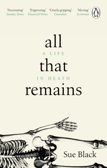 All That Remains A Life in Death by Professor Sue Black (Paperback Book)