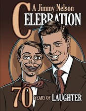 A JIMMY NELSON CELEBRATION: 70 YEARS OF LAUGHTER By Tom Ladshaw & Marjorie NEW