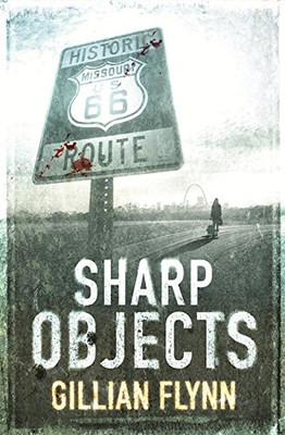 Sharp Objects: Soon to be an HBO & Sky Atlantic Limited... - Flynn, Gillian