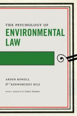 Psychology of Environmental Law, Hardcover by Rowell, Arden; Bilz, Kenworthey...