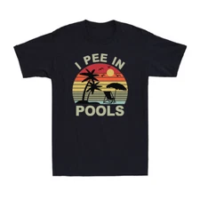 I Pee In Pools Funny Sarcastic Sayings For Pools Lovers Sunset Men's T-Shirt