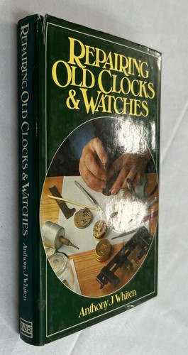 Repairing Old Clocks and Watches by Whiten, Anthony Hardback Book - Picture 4 of 4