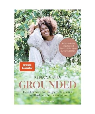 Grounded: Dein Leitfaden für ein geerdetes Leben im Rhythmus der Jahreszeiten -