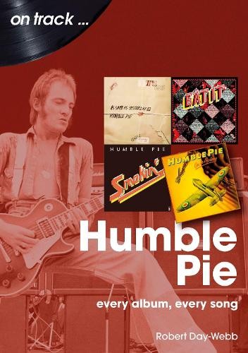 Humble Pie On Track Every Album, Every Song by Robert Day-Webb (Paperback Book) - Image 5