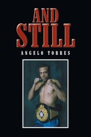Angelo Torres | And Still | Taschenbuch | Englisch (2019) | Xlibris Us