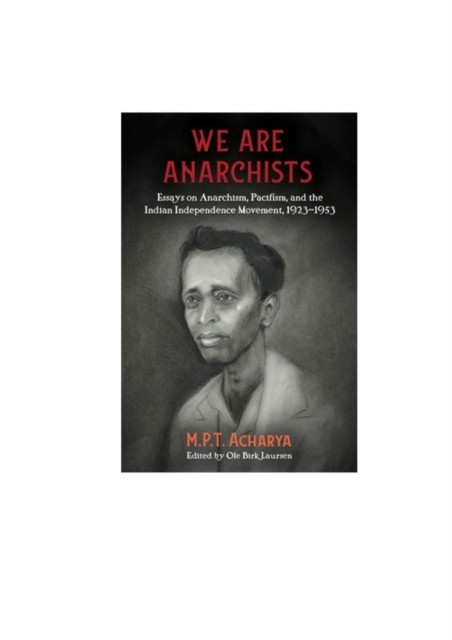 We Are Anarchists by M.P.T Acharya (Paperback Book)