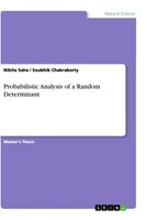Probabilistic Analysis Of A Random Determinant Soubhik Chakraborty