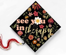See You in Therapy, Graduation Cap Topper, Therapist Graduates, Floral Topper