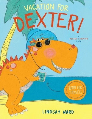 Vacation for Dexter! - Ward, Lindsay - Good - See condition notes