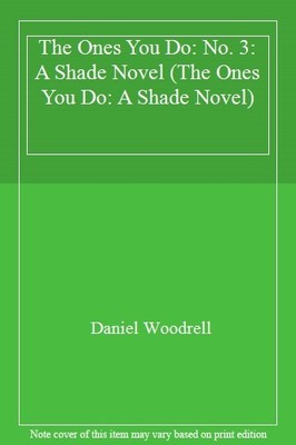 The Ones You Do: No. 3: A Shade Novel,Daniel Woodrell
