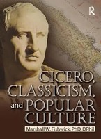 Cicero, Classicism, And Popular Culture | Marshall Fishwick | Taschenbuch | 2007