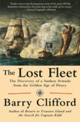 The Lost Fleet : The Discovery of a Sunken Armada from the Golden