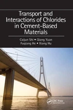 Transport and Interactions of Chlorides in Cement-based Materials by Caijun Shi 