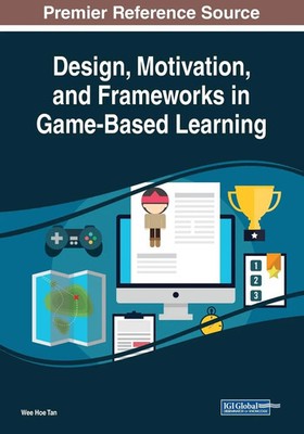 Wee Hoe Tan | Design, Motivation, and Frameworks in Game-Based Learning | Buch