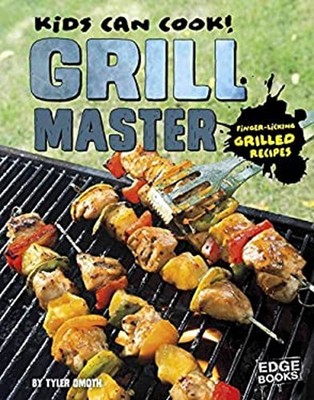 Grill Master : Finger-Licking Grilled Recipes Library Binding Tyl