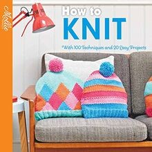 How to Knit: With 100 Techniques and 20 Easy Projec... | Buch | Zustand sehr gut