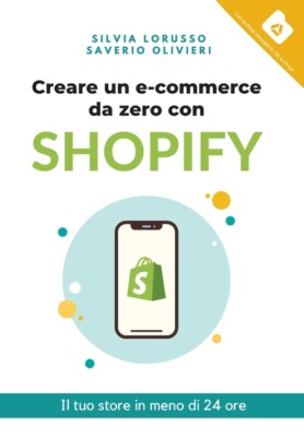 Creare Un E-Commerce Da Zero Con Shopify: Il Tuo Store In Meno Di 24 Ore