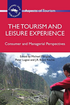 The Tourism and Leisure Experience: Consumer and Manage - Paperback NEW Morgan,