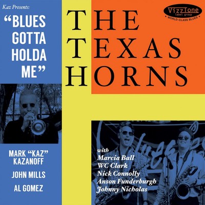 The Texas Horns Blues Gotta Holda Me (CD) Album