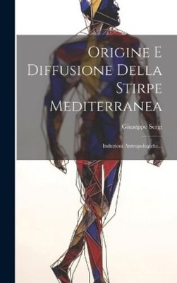 Giuseppe Sergi Origine E Diffusione Della Stirpe Mediterr (Hardback) (UK IMPORT)