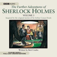 The Further Adventures of Sherlock Holmes: v. 3 by Coules, Bert CD-Audio Book