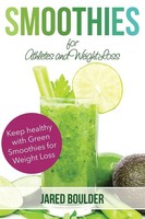 Smoothies For Athletes And Weight Loss Jared Boulder Taschenbuch Englisch 2014