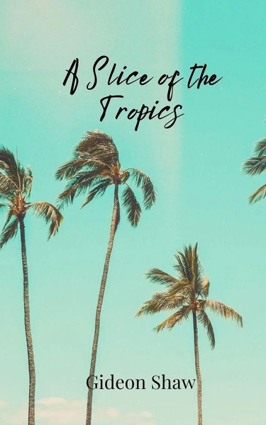 Gideon Shaw | A Slice Of The Tropics | Taschenbuch | Englisch (2025)-image