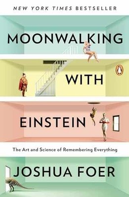 Moonwalking with Einstein: The Art and - Paperback, by Foer Joshua - Very Good