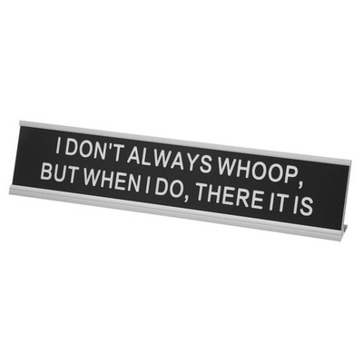 License Plate for I DON'T ALWAYS WHOOP Silver/White on Black