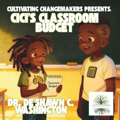 Cultivating Changemakers Presents: CiCi's Classroom Budget: When Learning is joy