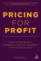 Pricing For Profit How To Develop A Powerful Pricing Strategy For Your Business