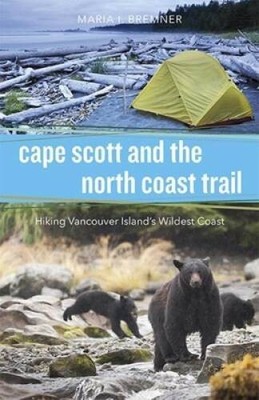 Cape Scott and the North Coast Trail: Hiking Vancouver Island's Wildes - GOOD