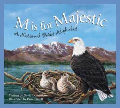 M is for Majestic: A National Parks Alphabet - Hardcover - VERY GOOD
