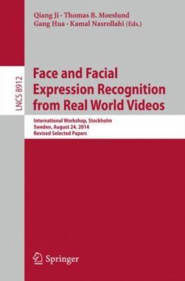 Face and Facial Expression Recognition from Real World Videos : International...